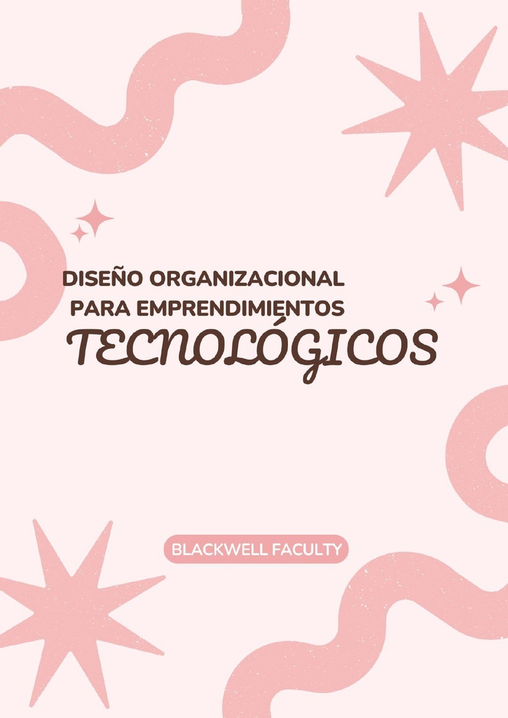 DISEÑO ORGANIZACIONAL PARA EMPRENDIMIENTOS TECNOLÓGICOS