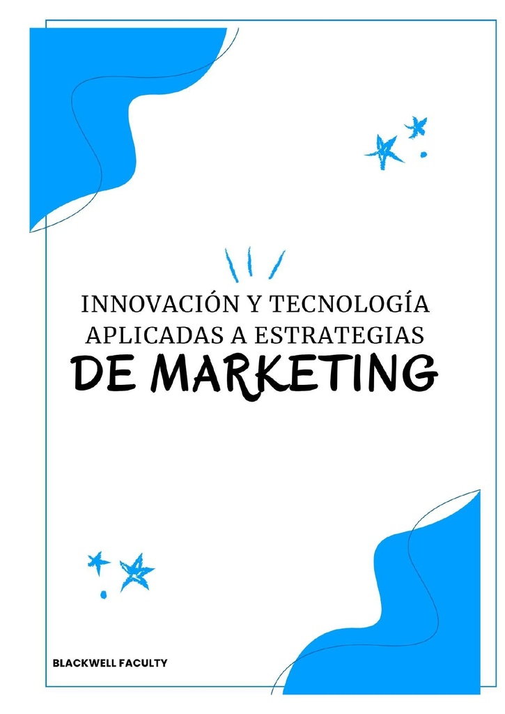 INNOVACIÓN Y TECNOLOGÍA APLICADAS A ESTRATEGIAS DE MARKETING