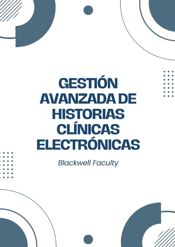 GESTIÓN AVANZADA DE HISTORIAS CLÍNICAS ELECTRÓNICAS