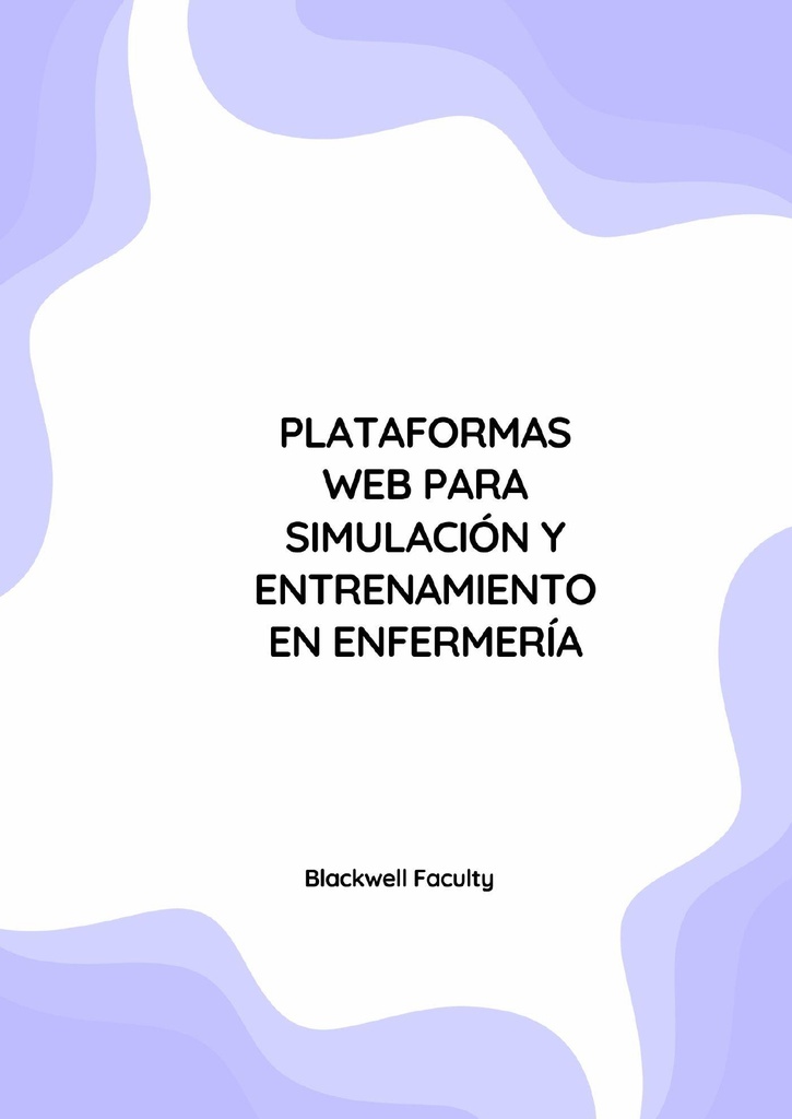 PLATAFORMAS WEB PARA SIMULACIÓN Y ENTRENAMIENTO EN ENFERMERÍA