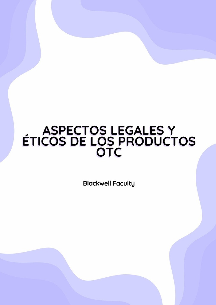 ASPECTOS LEGALES Y ÉTICOS DE LOS PRODUCTOS OTC
