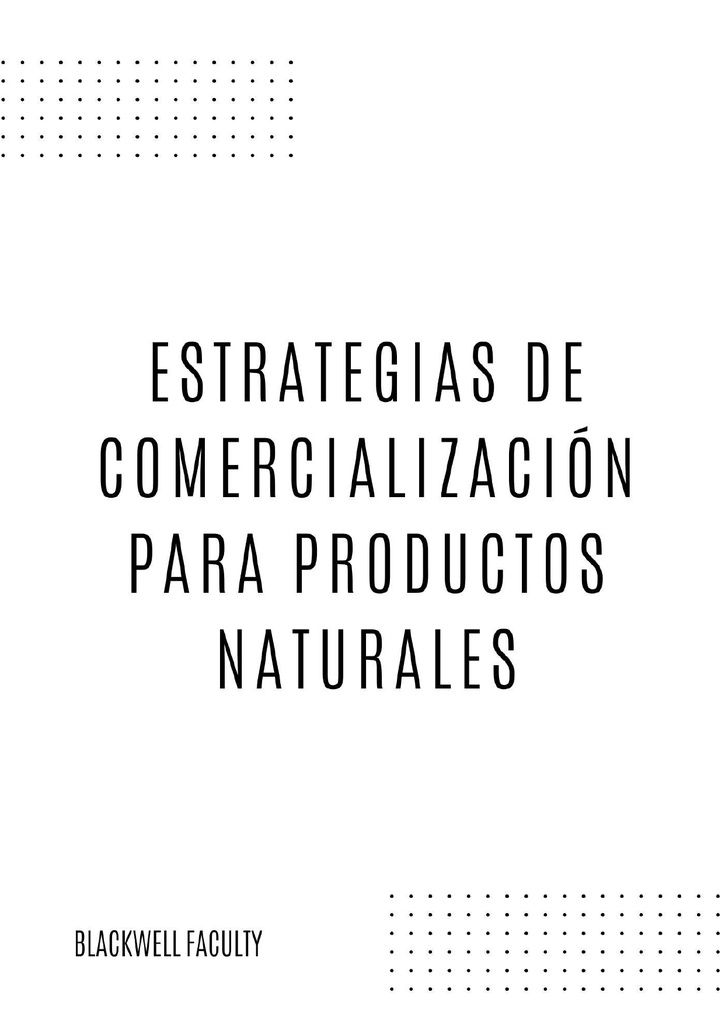 ESTRATEGIAS DE COMERCIALIZACIÓN PARA PRODUCTOS NATURALES