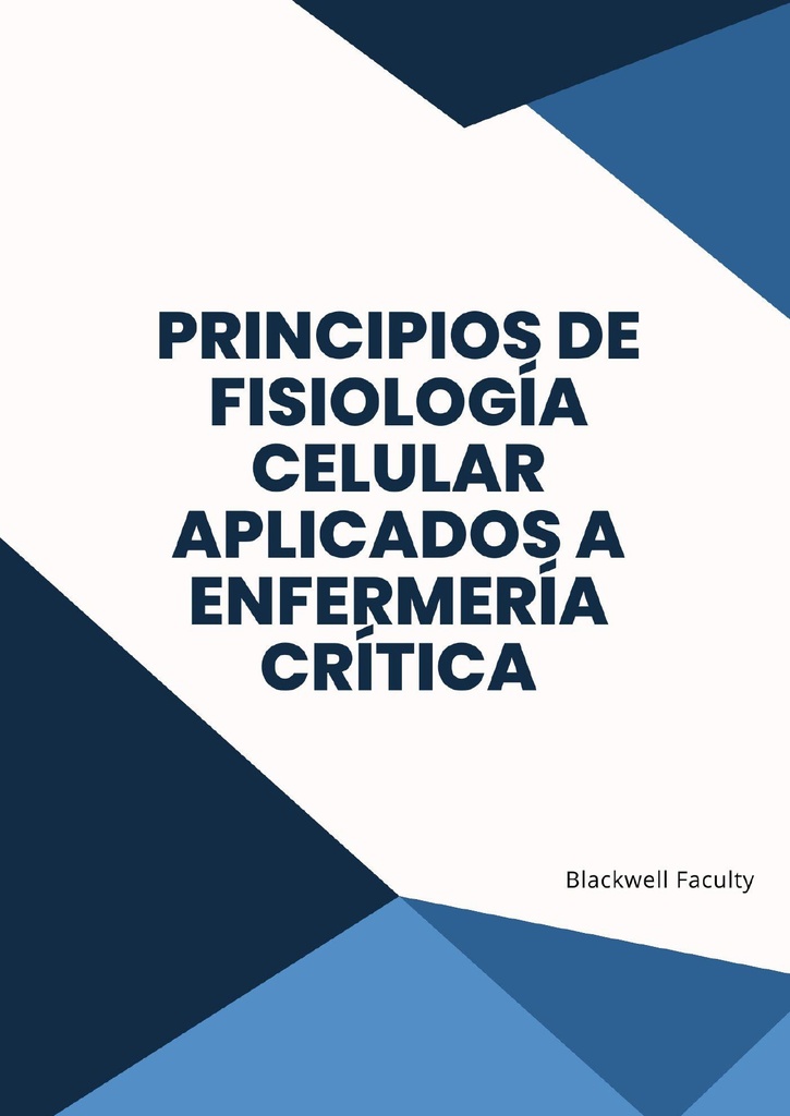 PRINCIPIOS DE FISIOLOGÍA CELULAR APLICADOS A ENFERMERÍA CRÍTICA