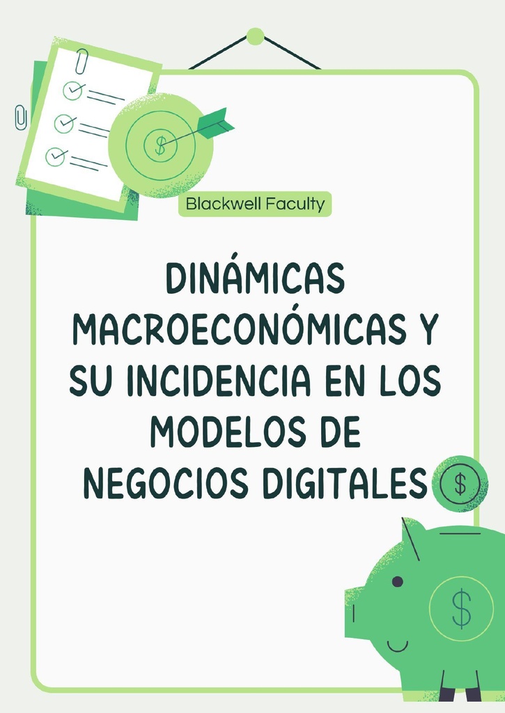 DINÁMICAS MACROECONÓMICAS Y SU INCIDENCIA EN LOS MODELOS DE NEGOCIOS DIGITALES