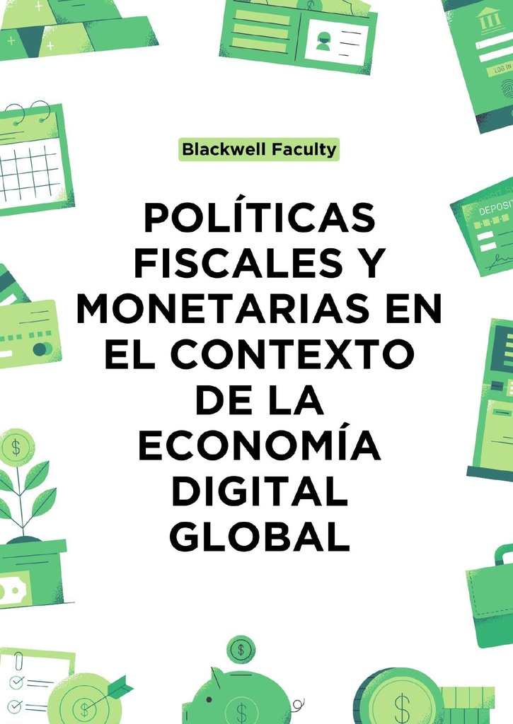 POLÍTICAS FISCALES Y MONETARIAS EN EL CONTEXTO DE LA ECONOMÍA DIGITAL GLOBAL