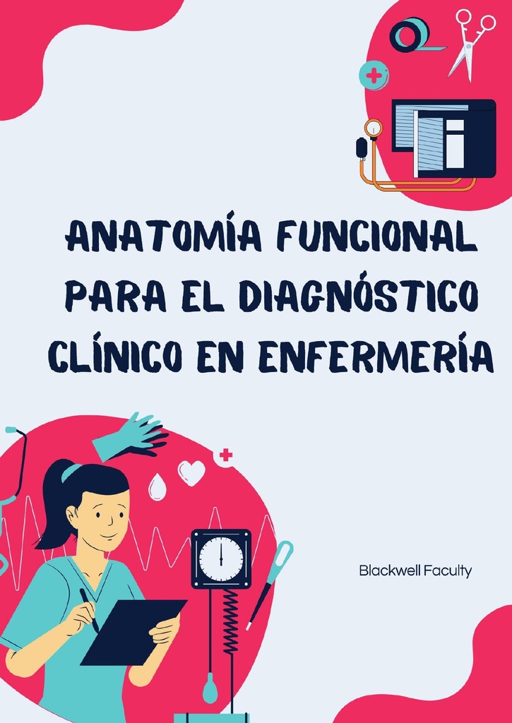 ANATOMÍA FUNCIONAL PARA EL DIAGNÓSTICO CLÍNICO EN ENFERMERÍA