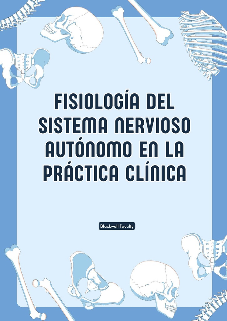 FISIOLOGÍA DEL SISTEMA NERVIOSO AUTÓNOMO EN LA PRÁCTICA CLÍNICA