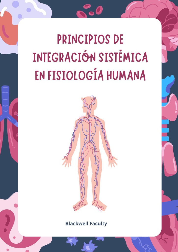 PRINCIPIOS DE INTEGRACIÓN SISTÉMICA EN FISIOLOGÍA HUMANA