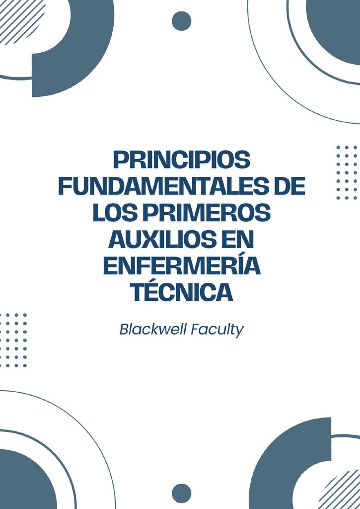 PRINCIPIOS FUNDAMENTALES DE LOS PRIMEROS AUXILIOS EN ENFERMERÍA TÉCNICA