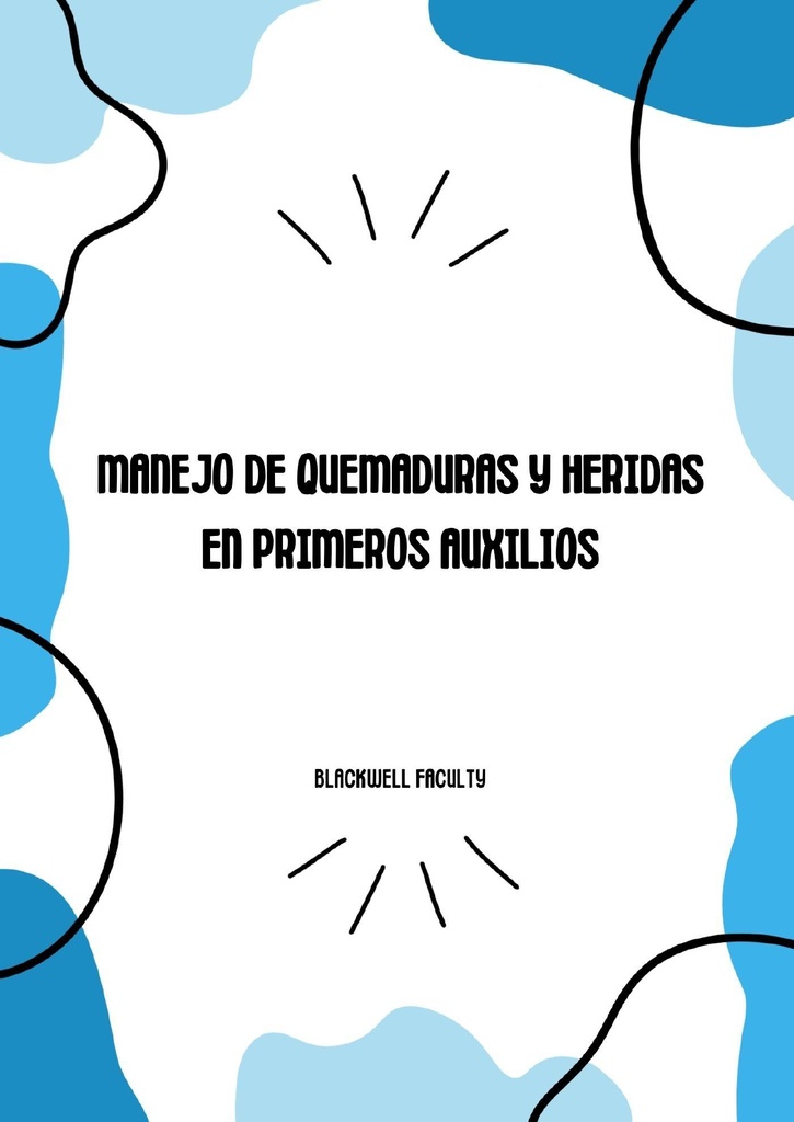MANEJO DE QUEMADURAS Y HERIDAS EN PRIMEROS AUXILIOS
