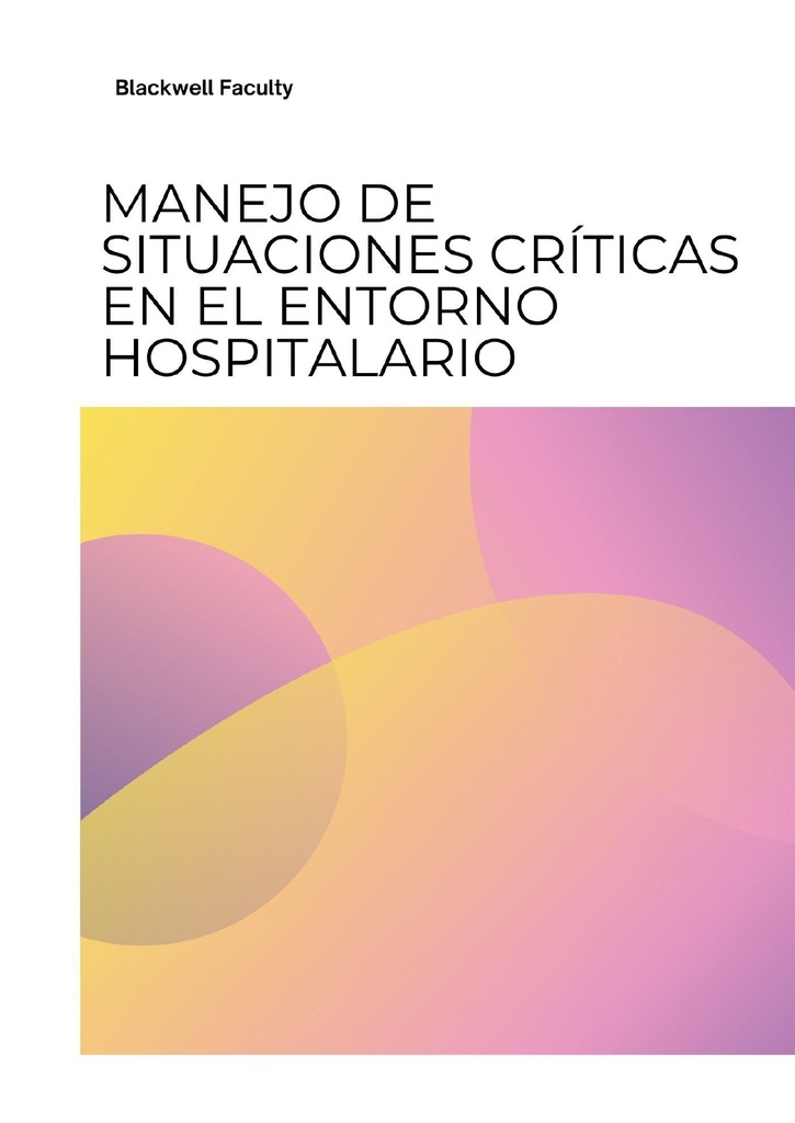MANEJO DE SITUACIONES CRÍTICAS EN EL ENTORNO HOSPITALARIO