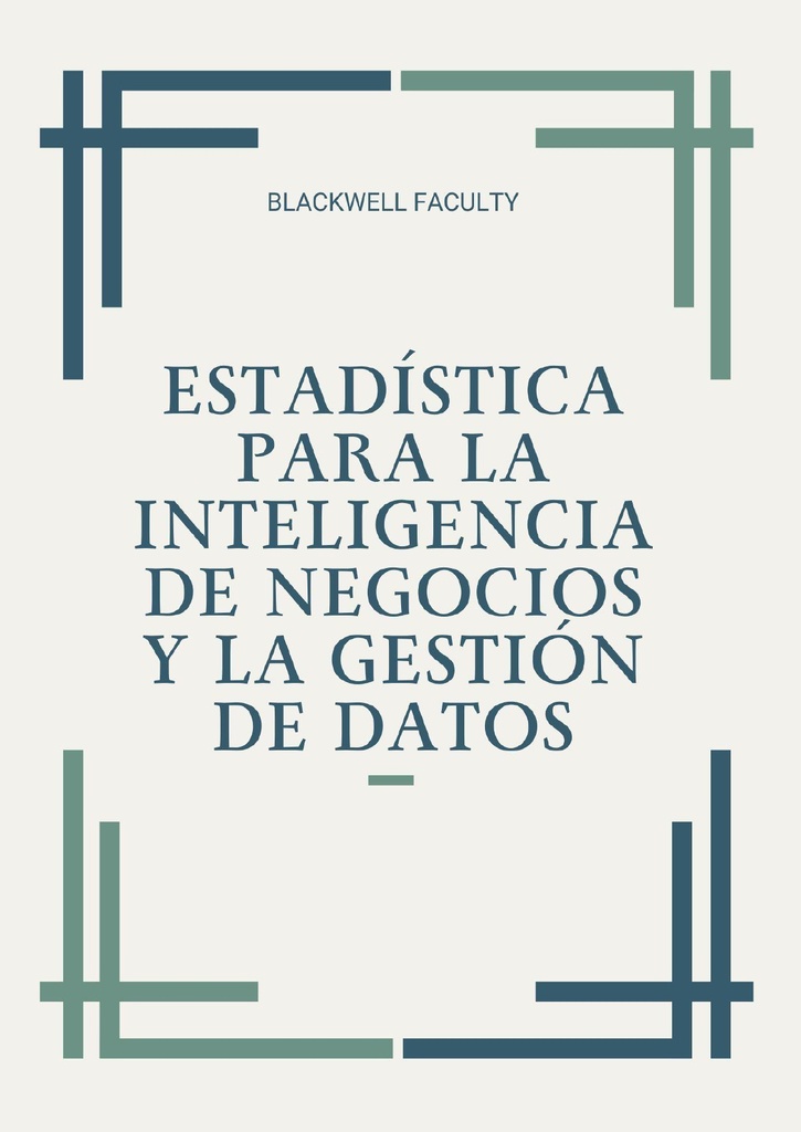 ESTADÍSTICA PARA LA INTELIGENCIA DE NEGOCIOS Y LA GESTIÓN DE DATOS