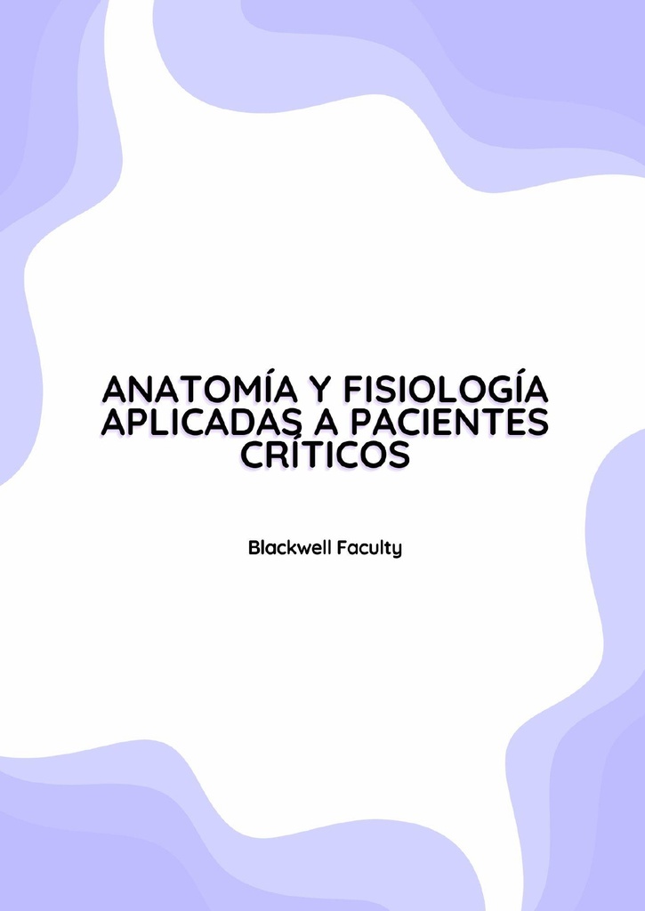 ANATOMÍA Y FISIOLOGÍA APLICADAS A PACIENTES CRÍTICOS