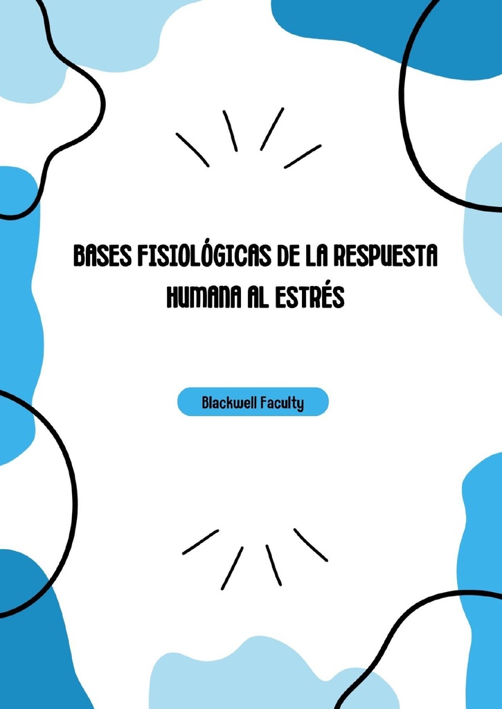 BASES FISIOLÓGICAS DE LA RESPUESTA HUMANA AL ESTRÉS