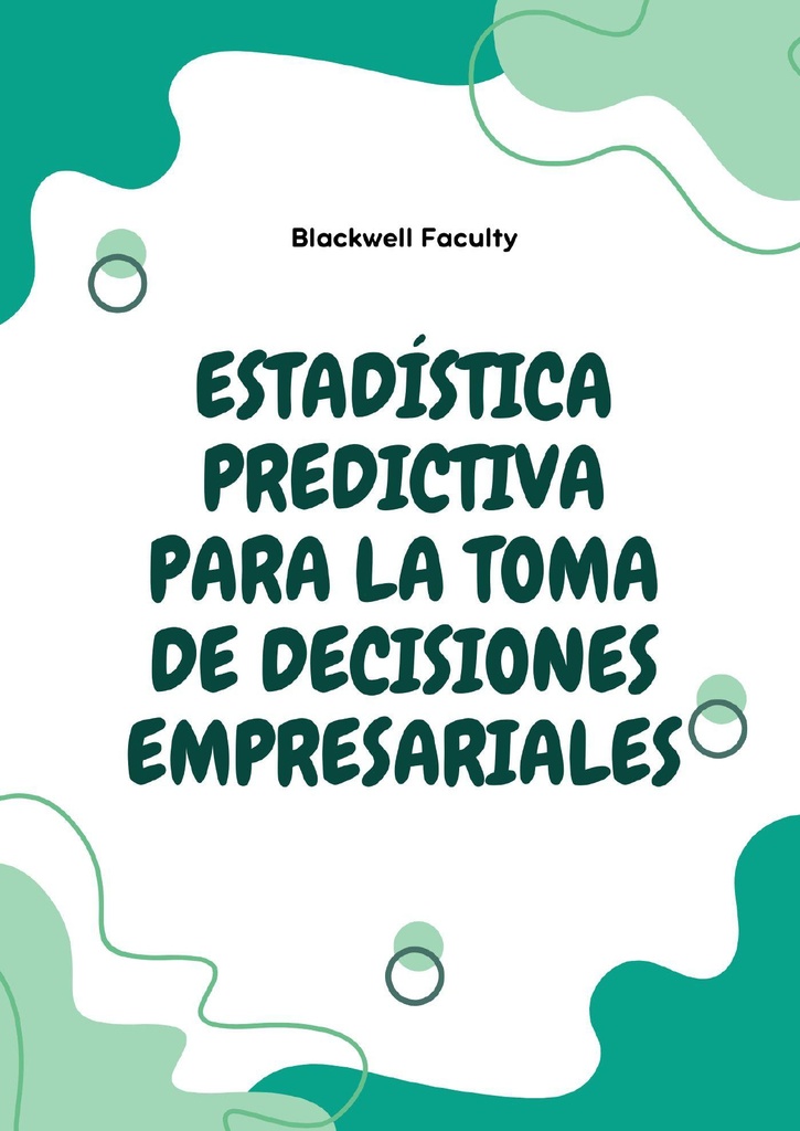 ESTADÍSTICA PREDICTIVA PARA LA TOMA DE DECISIONES EMPRESARIALES
