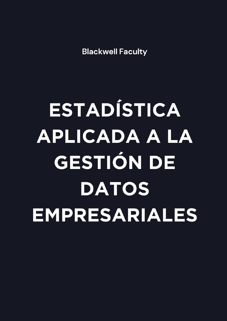ESTADÍSTICA APLICADA A LA GESTIÓN DE DATOS EMPRESARIALES