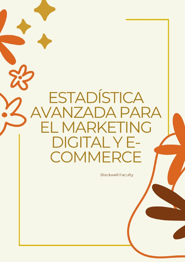 ESTADÍSTICA AVANZADA PARA EL MARKETING DIGITAL Y E-COMMERCE