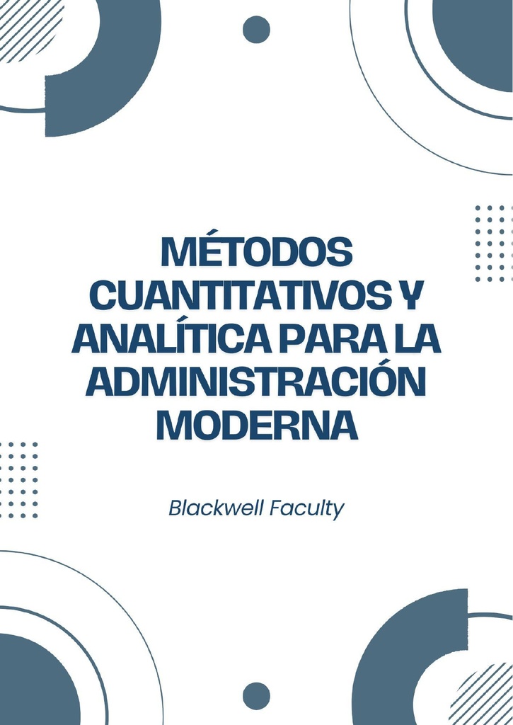 MÉTODOS CUANTITATIVOS Y ANALÍTICA PARA LA ADMINISTRACIÓN MODERNA