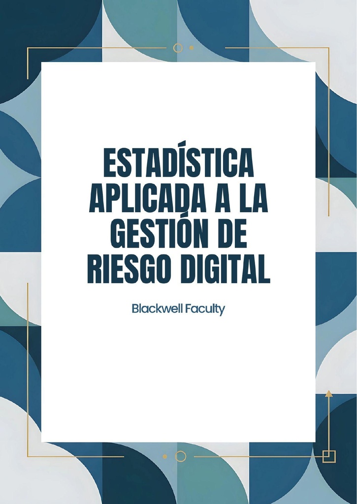 ESTADÍSTICA APLICADA A LA GESTIÓN DE RIESGO DIGITAL