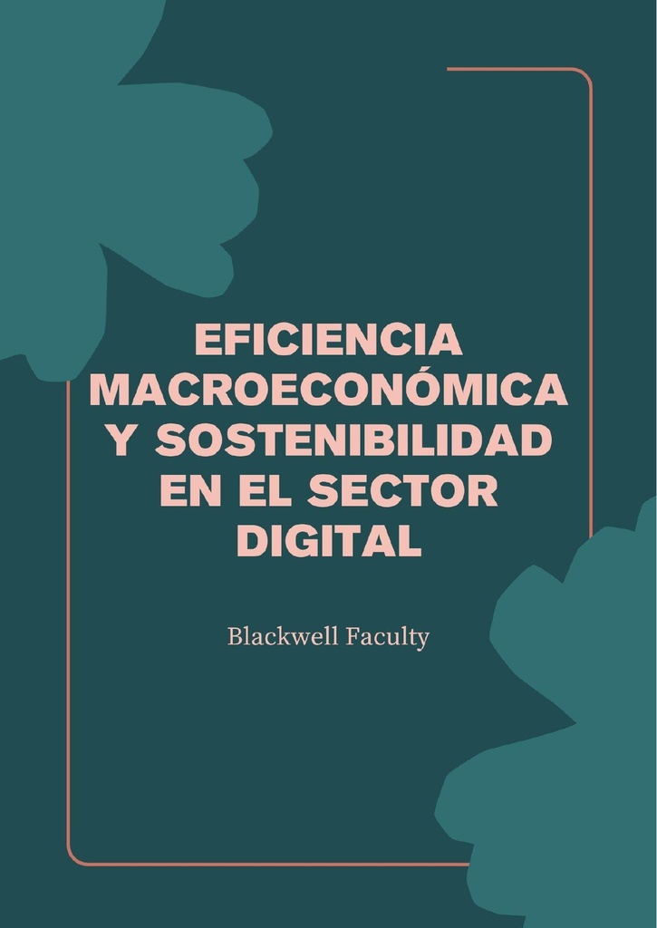 EFICIENCIA MACROECONÓMICA Y SOSTENIBILIDAD EN EL SECTOR DIGITAL