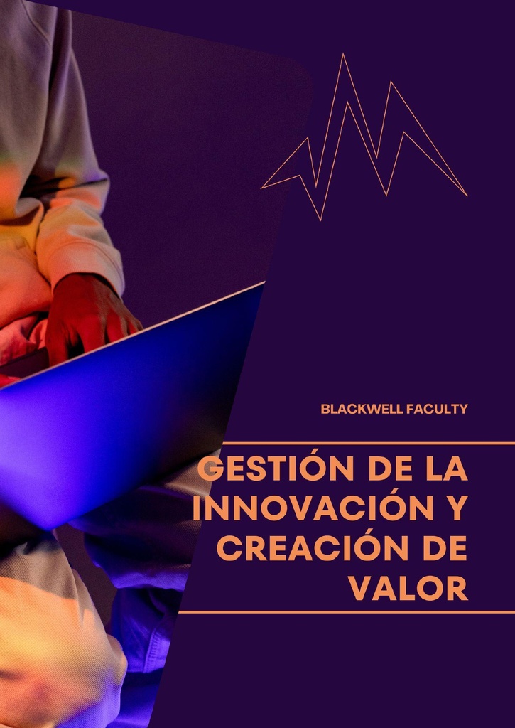 GESTIÓN DE LA INNOVACIÓN Y CREACIÓN DE VALOR