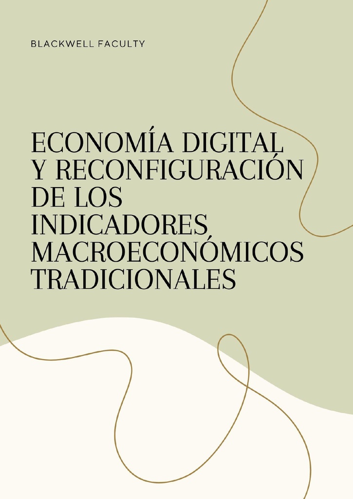 ECONOMÍA DIGITAL Y RECONFIGURACIÓN DE LOS INDICADORES MACROECONÓMICOS TRADICIONALES