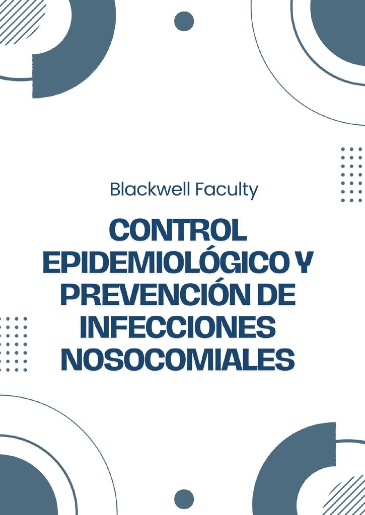 CONTROL EPIDEMIOLÓGICO Y PREVENCIÓN DE INFECCIONES NOSOCOMIALES