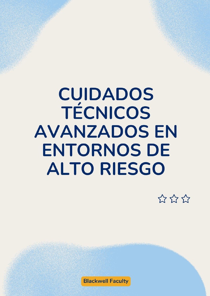 CUIDADOS TÉCNICOS AVANZADOS EN ENTORNOS DE ALTO RIESGO