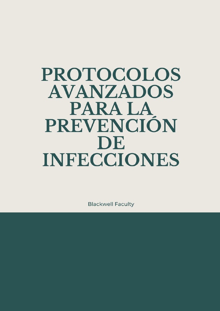 PROTOCOLOS AVANZADOS PARA LA PREVENCIÓN DE INFECCIONES