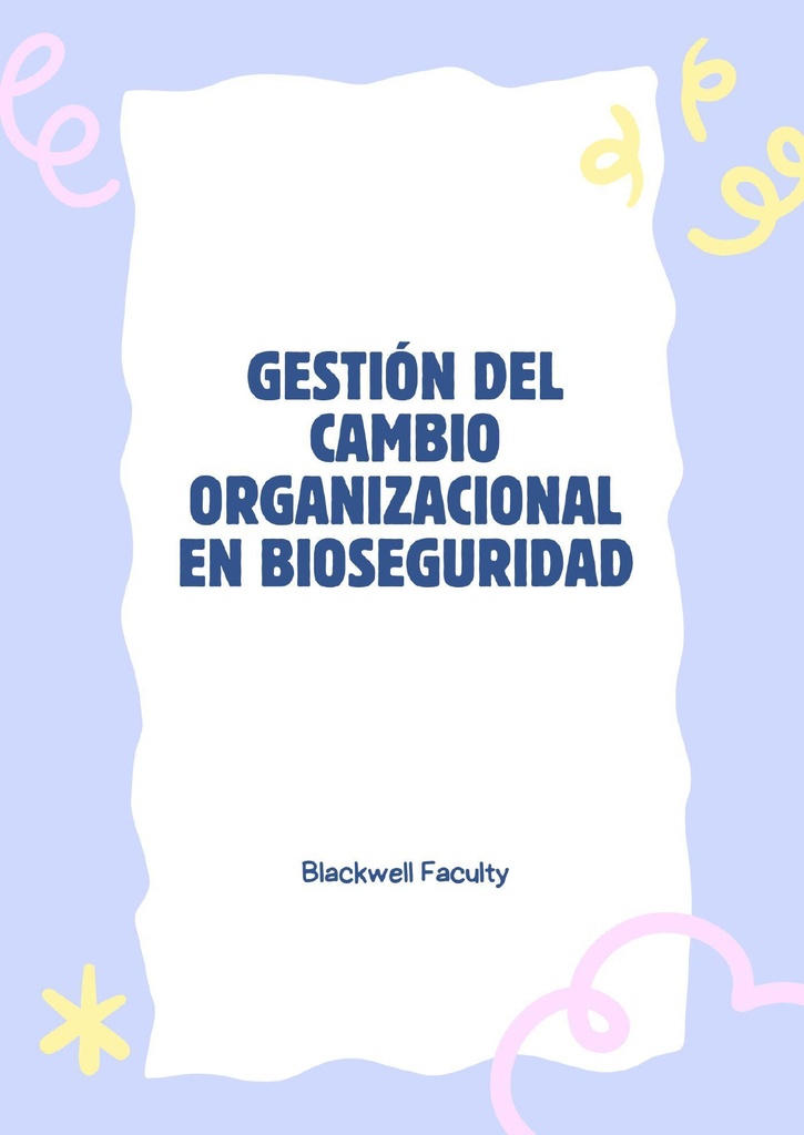 GESTIÓN DEL CAMBIO ORGANIZACIONAL EN BIOSEGURIDAD