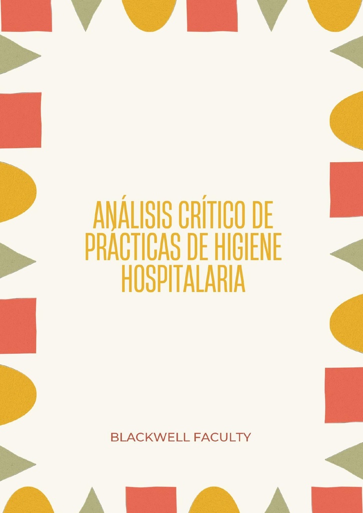 ANÁLISIS CRÍTICO DE PRÁCTICAS DE HIGIENE HOSPITALARIA
