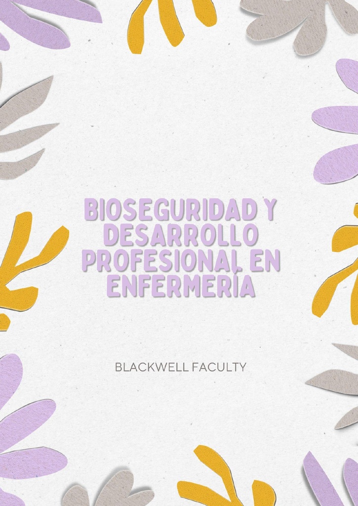 BIOSEGURIDAD Y DESARROLLO PROFESIONAL EN ENFERMERÍA