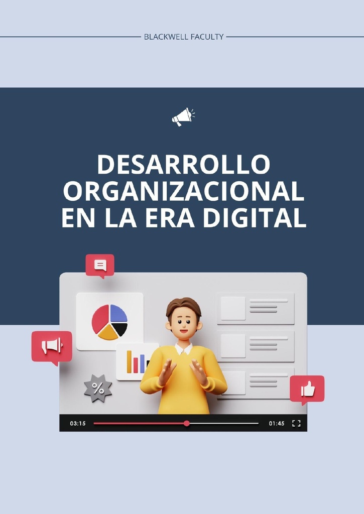 DESARROLLO ORGANIZACIONAL EN LA ERA DIGITAL.