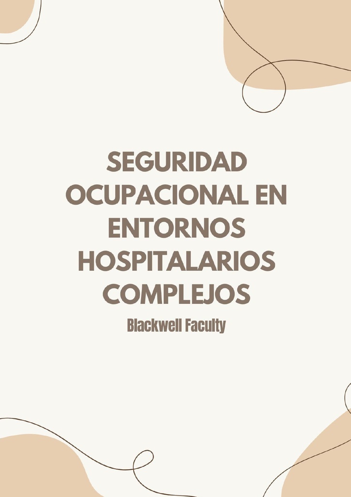 SEGURIDAD OCUPACIONAL EN ENTORNOS HOSPITALARIOS COMPLEJOS