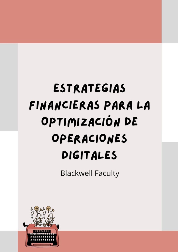 ESTRATEGIAS FINANCIERAS PARA LA OPTIMIZACIÓN DE OPERACIONES DIGITALES