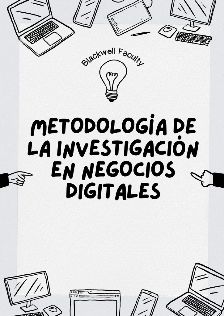 METODOLOGÍA DE LA INVESTIGACIÓN EN NEGOCIOS DIGITALES