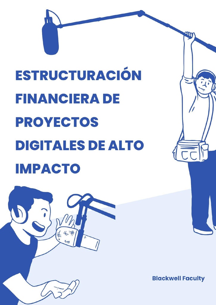 ESTRUCTURACIÓN FINANCIERA DE PROYECTOS DIGITALES DE ALTO IMPACTO