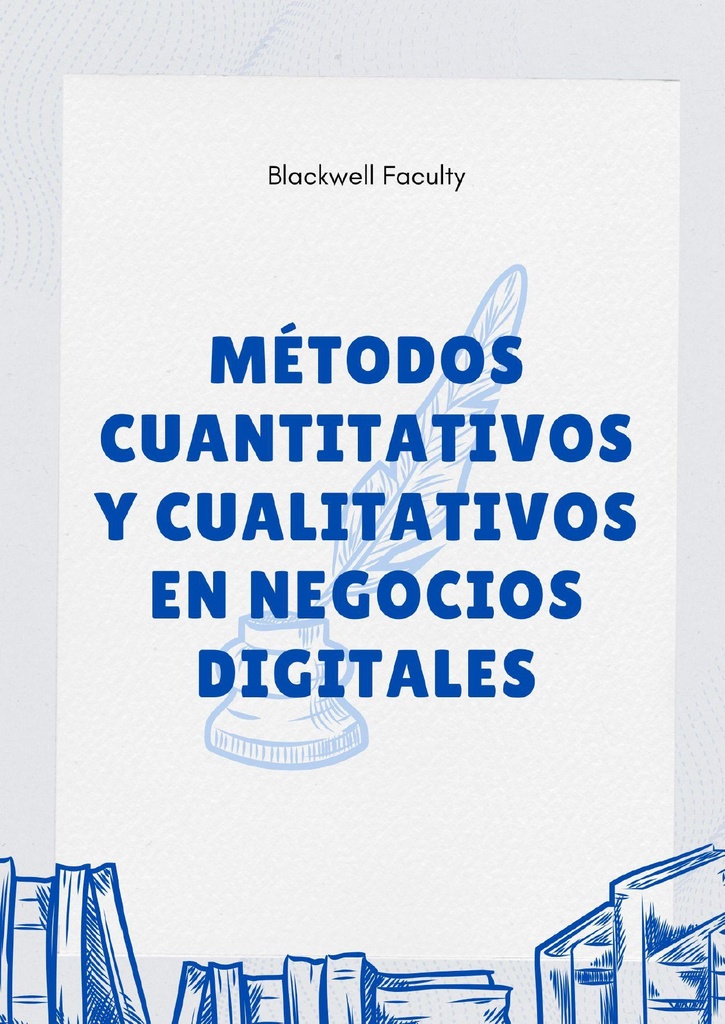 MÉTODOS CUANTITATIVOS Y CUALITATIVOS EN NEGOCIOS DIGITALES