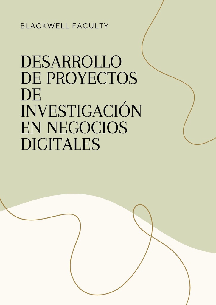 DESARROLLO DE PROYECTOS DE INVESTIGACIÓN EN NEGOCIOS DIGITALES