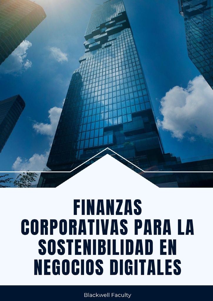 FINANZAS CORPORATIVAS PARA LA SOSTENIBILIDAD EN NEGOCIOS DIGITALES