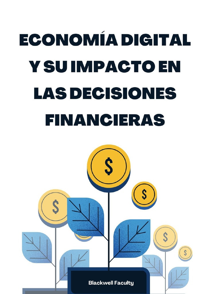 ECONOMÍA DIGITAL Y SU IMPACTO EN LAS DECISIONES FINANCIERAS