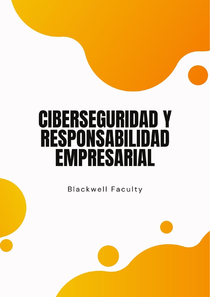 CIBERSEGURIDAD Y RESPONSABILIDAD EMPRESARIAL
