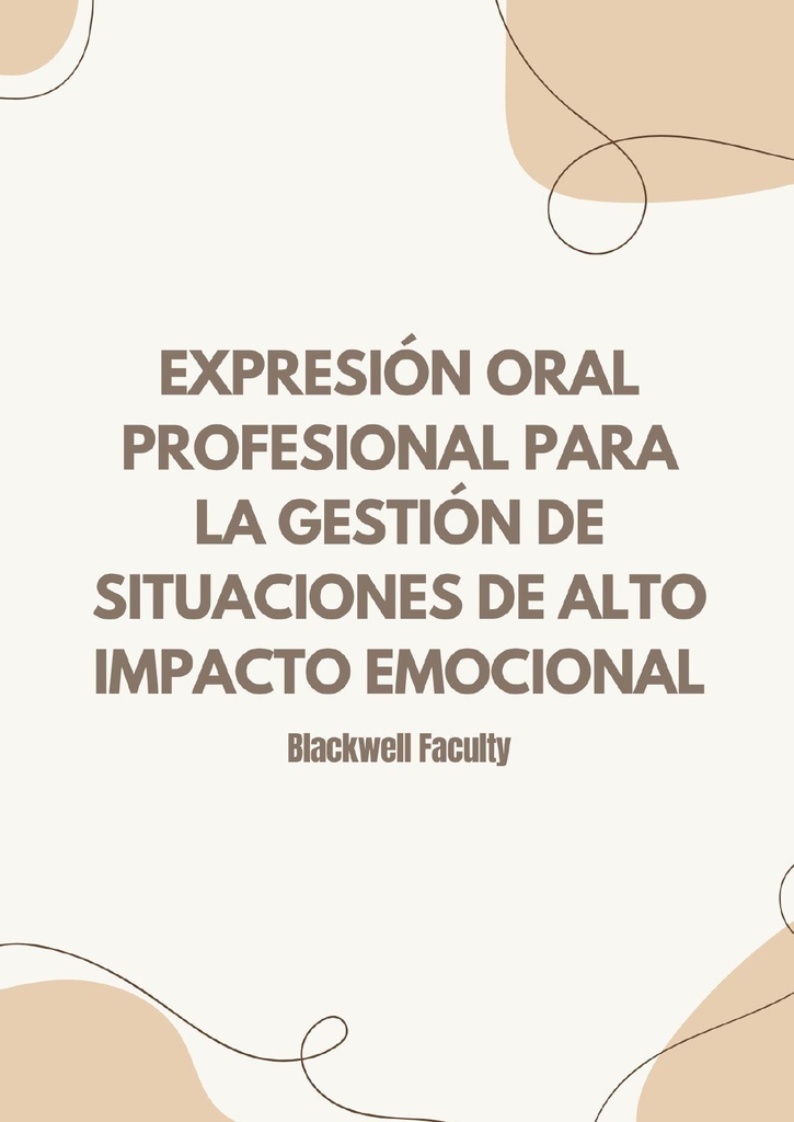 EXPRESIÓN ORAL PROFESIONAL PARA LA GESTIÓN DE SITUACIONES DE ALTO IMPACTO EMOCIONAL