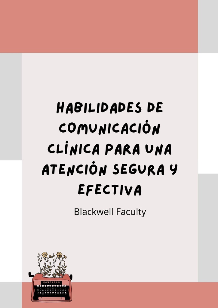 HABILIDADES DE COMUNICACIÓN CLÍNICA PARA UNA ATENCIÓN SEGURA Y EFECTIVA