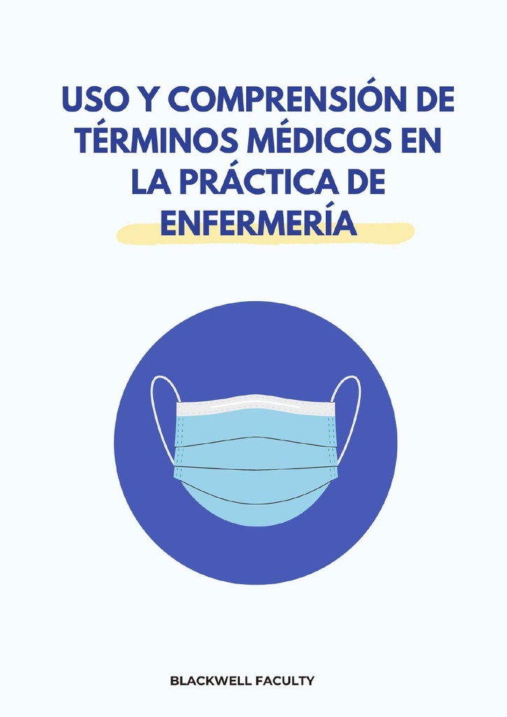 USO Y COMPRENSIÓN DE TÉRMINOS MÉDICOS EN LA PRÁCTICA DE ENFERMERÍA