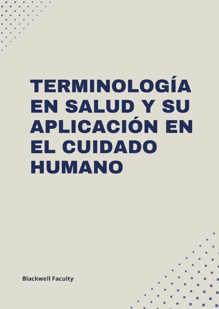 TERMINOLOGÍA EN SALUD Y SU APLICACIÓN EN EL CUIDADO HUMANO