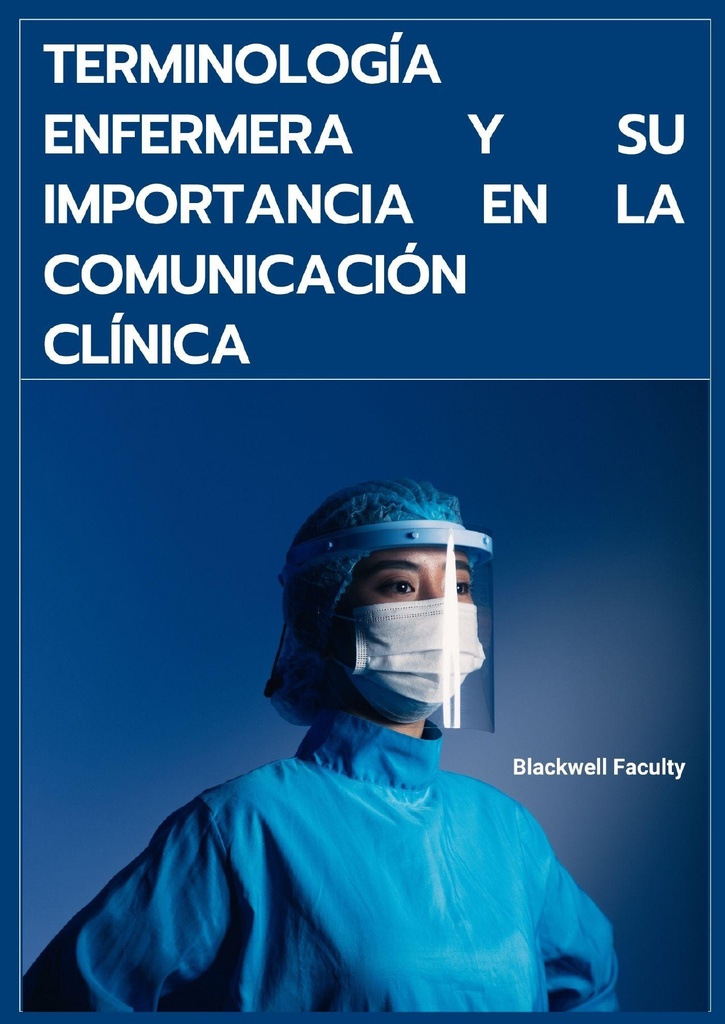 TERMINOLOGÍA ENFERMERA Y SU IMPORTANCIA EN LA COMUNICACIÓN CLÍNICA