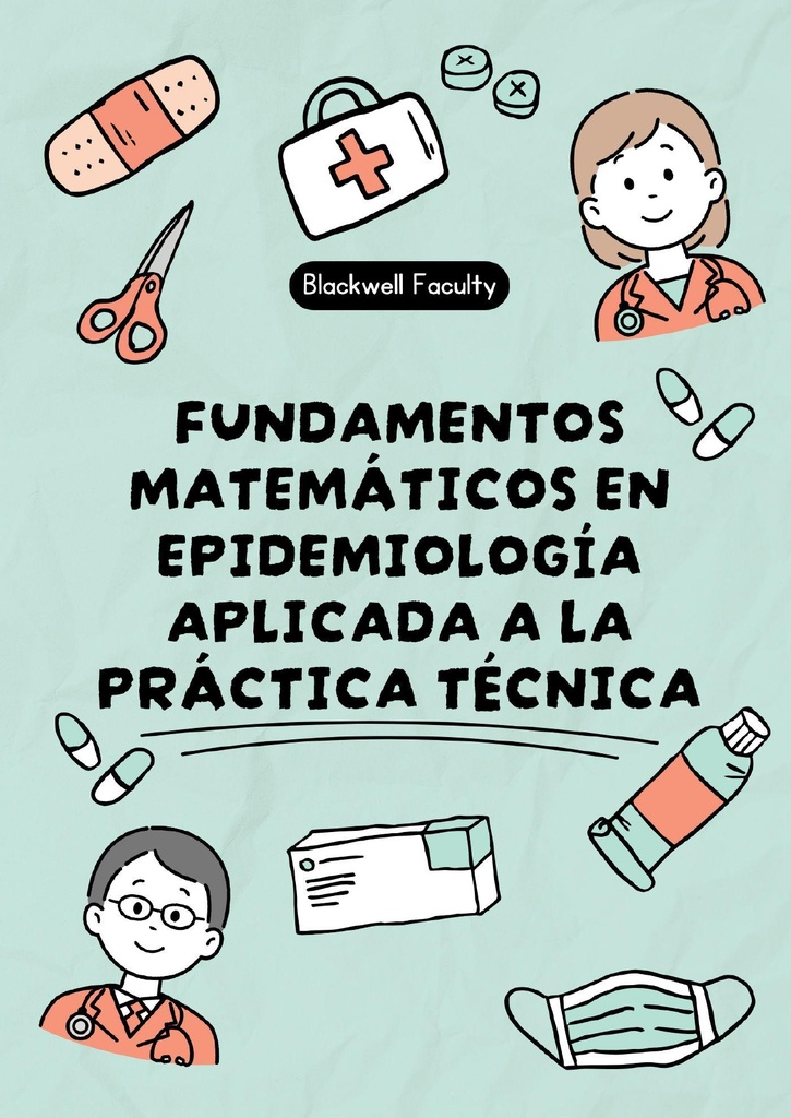 FUNDAMENTOS MATEMÁTICOS EN EPIDEMIOLOGÍA APLICADA A LA PRÁCTICA TÉCNICA