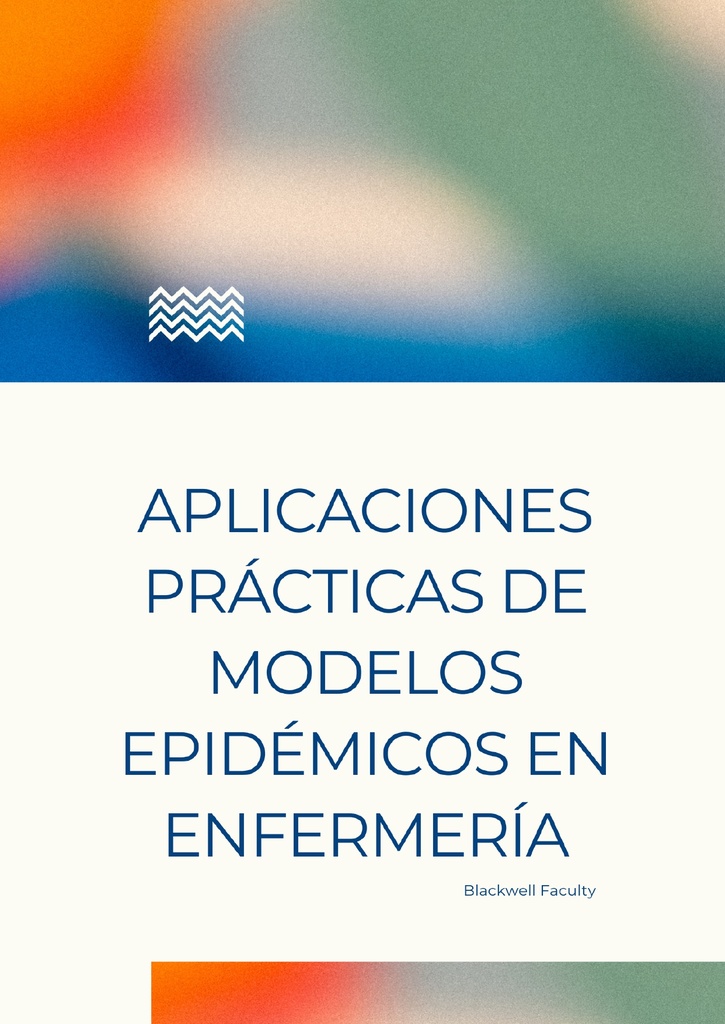 APLICACIONES PRÁCTICAS DE MODELOS EPIDÉMICOS EN ENFERMERÍA