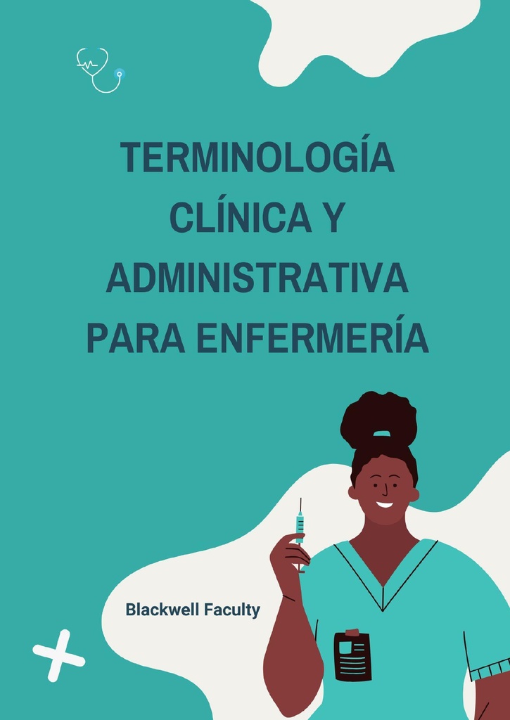 TERMINOLOGÍA CLÍNICA Y ADMINISTRATIVA PARA ENFERMERÍA
